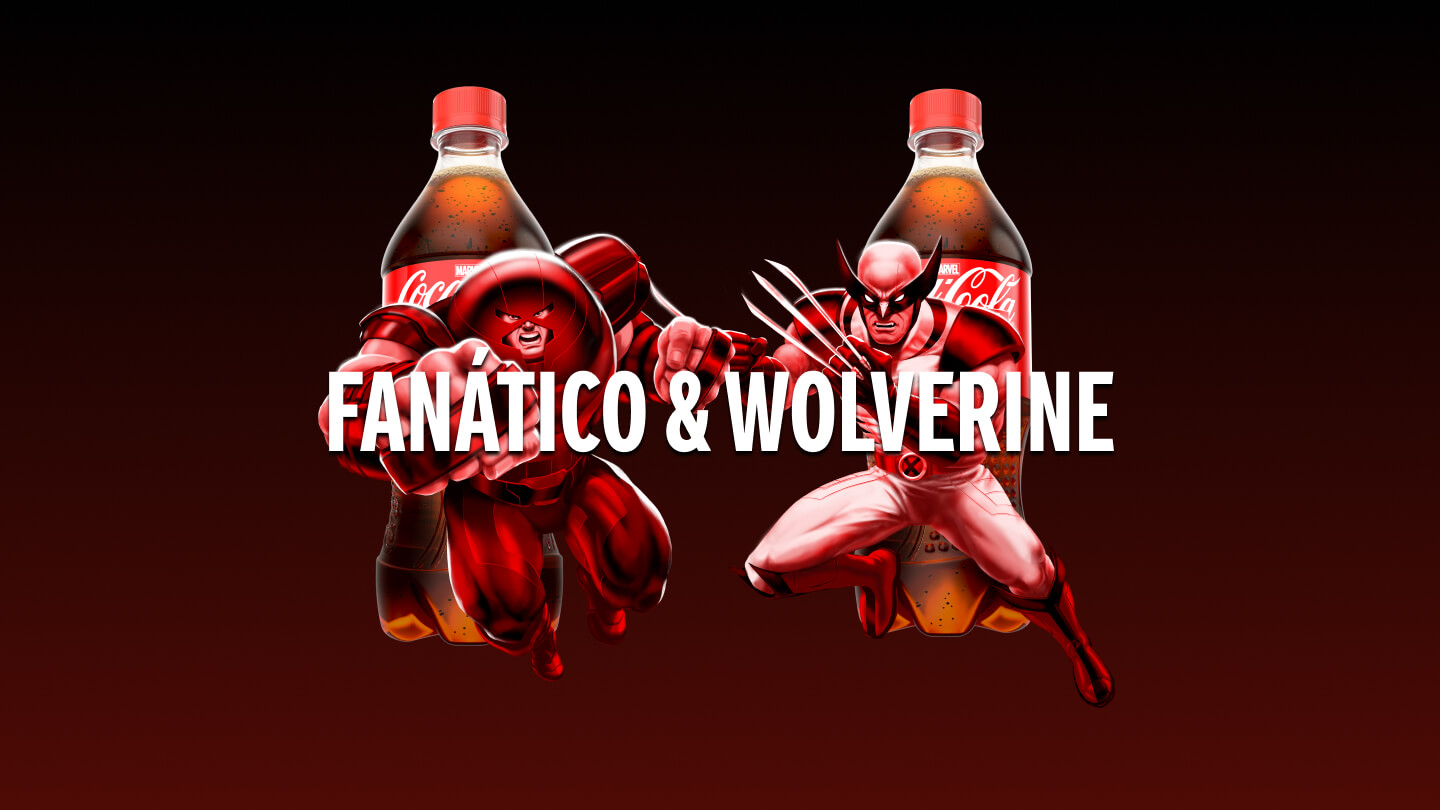 O Fanático e o Wolverine saem de duas garrafas de Coca-Cola edição Marvel. “Fanático & Wolverine” escrito em texto branco no meio. Escaneie os personagens e comece a batalha.
