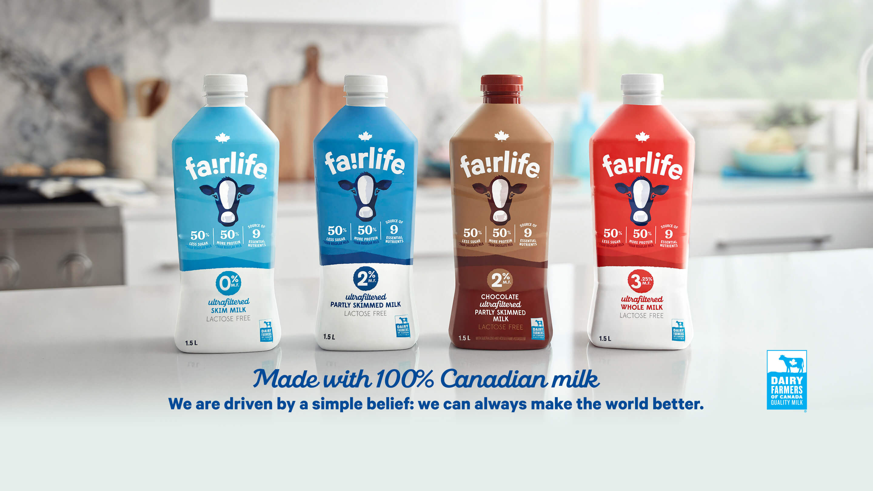 fairlife. Made with 100 % Canadian milk. We are driven by a simple belief: we can always make the world better.