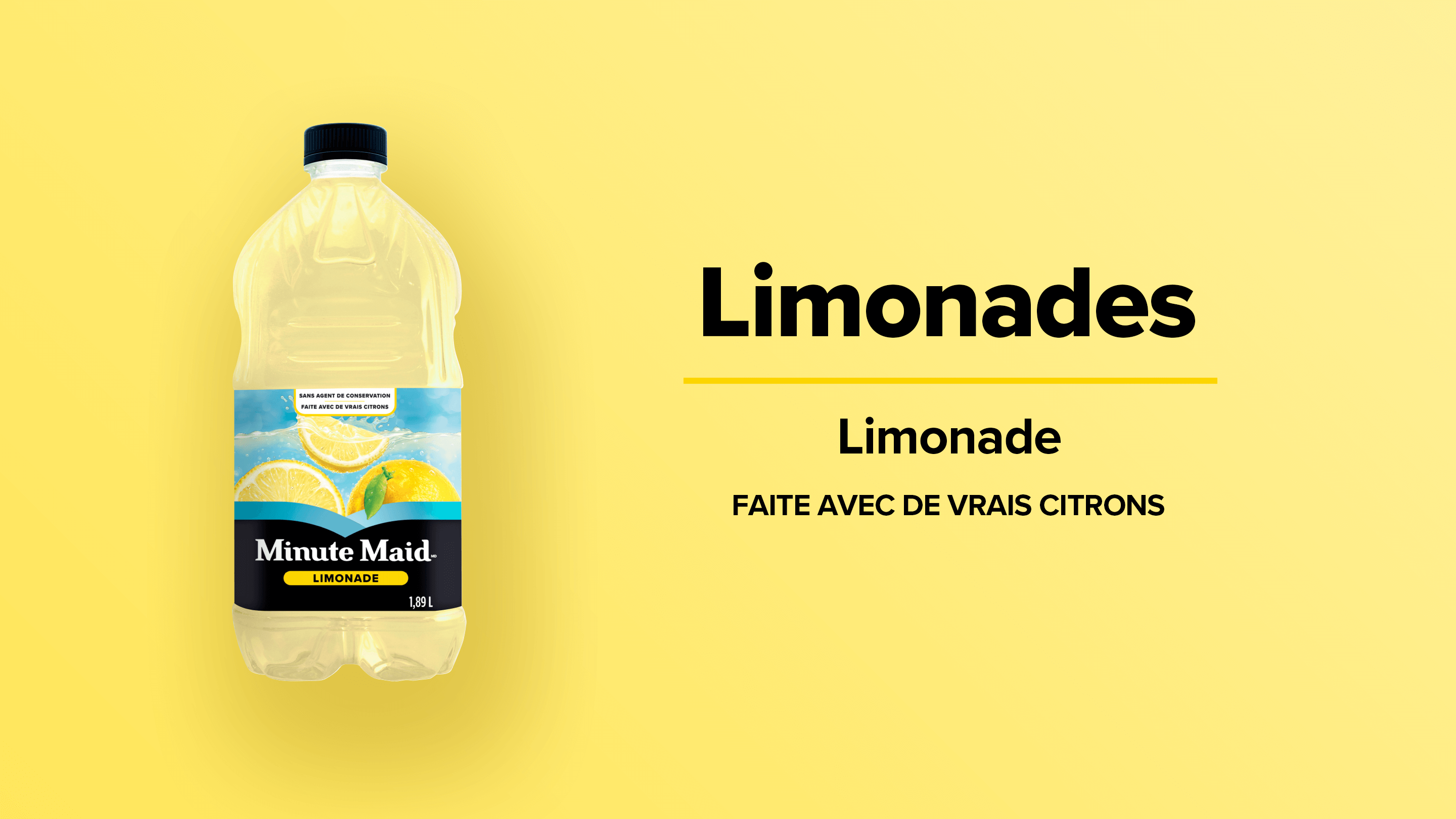 Minute Maid Limonades. Limonade. Faite avec de vrais citrons.