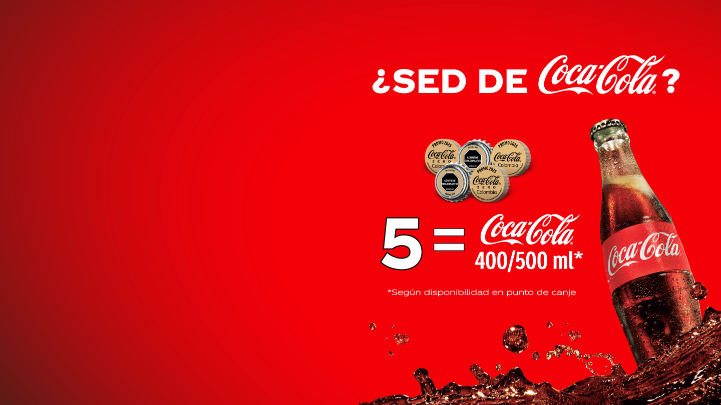 Imagen promocional de Coca-Cola en Colombia. Muestra el texto '¿SED DE Coca-Cola?' y la ecuación '5 = Coca-Cola 400/500 ml*', junto con tapas de Coca-Cola y una botella.