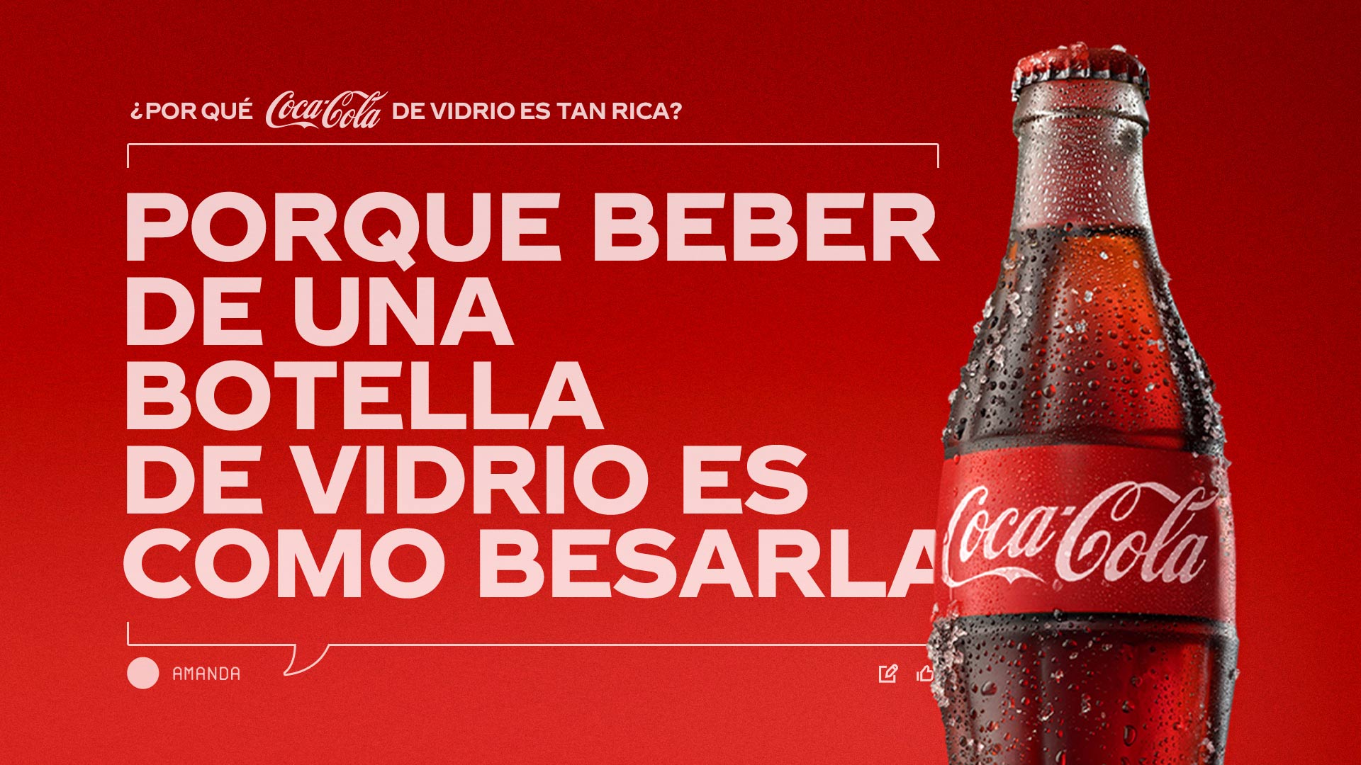 Botella de Coca-Cola de vidrio. El texto pregunta '¿Por qué la Coca-Cola de vidrio es tan rica?' y propone la teoría: 'Porque beber de una botella de vidrio es como besarla'.