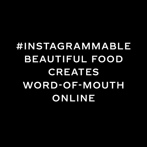 White text says '#Instagrammable beautiful food creates word-of-mouth online' on blackground