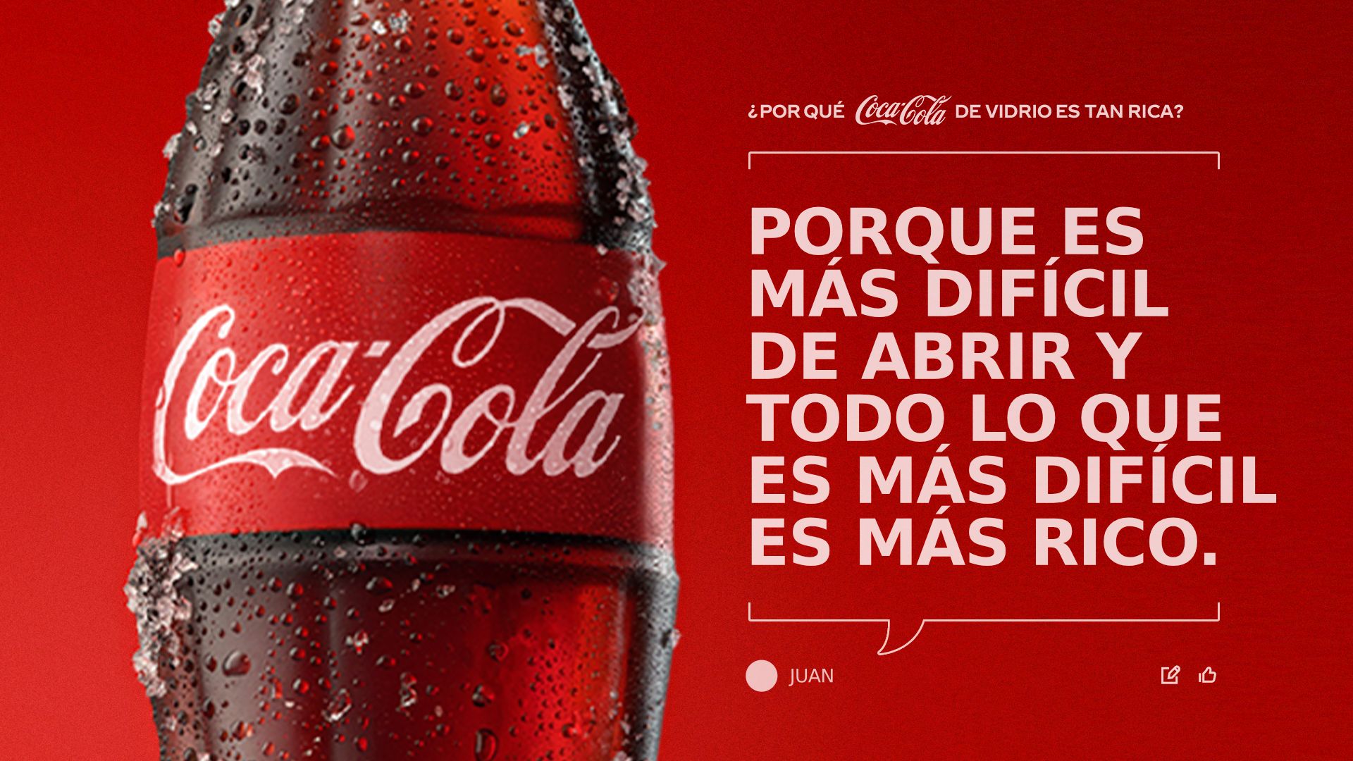 Coca-Cola helada en botella de vidrio. El texto pregunta '¿Por qué Coca-Cola en botella de vidrio es tan rica?' y propone la teoría: 'Porque es más difícil de abrir, y todo lo que es más difícil es más rico.’