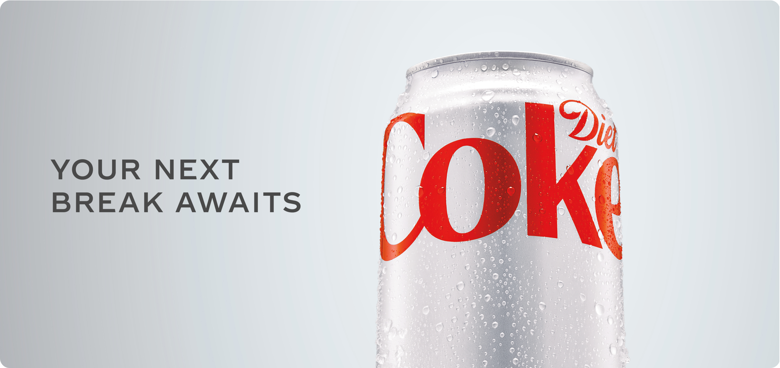 Your next break awaits. Can of diet coke dripping with condensation