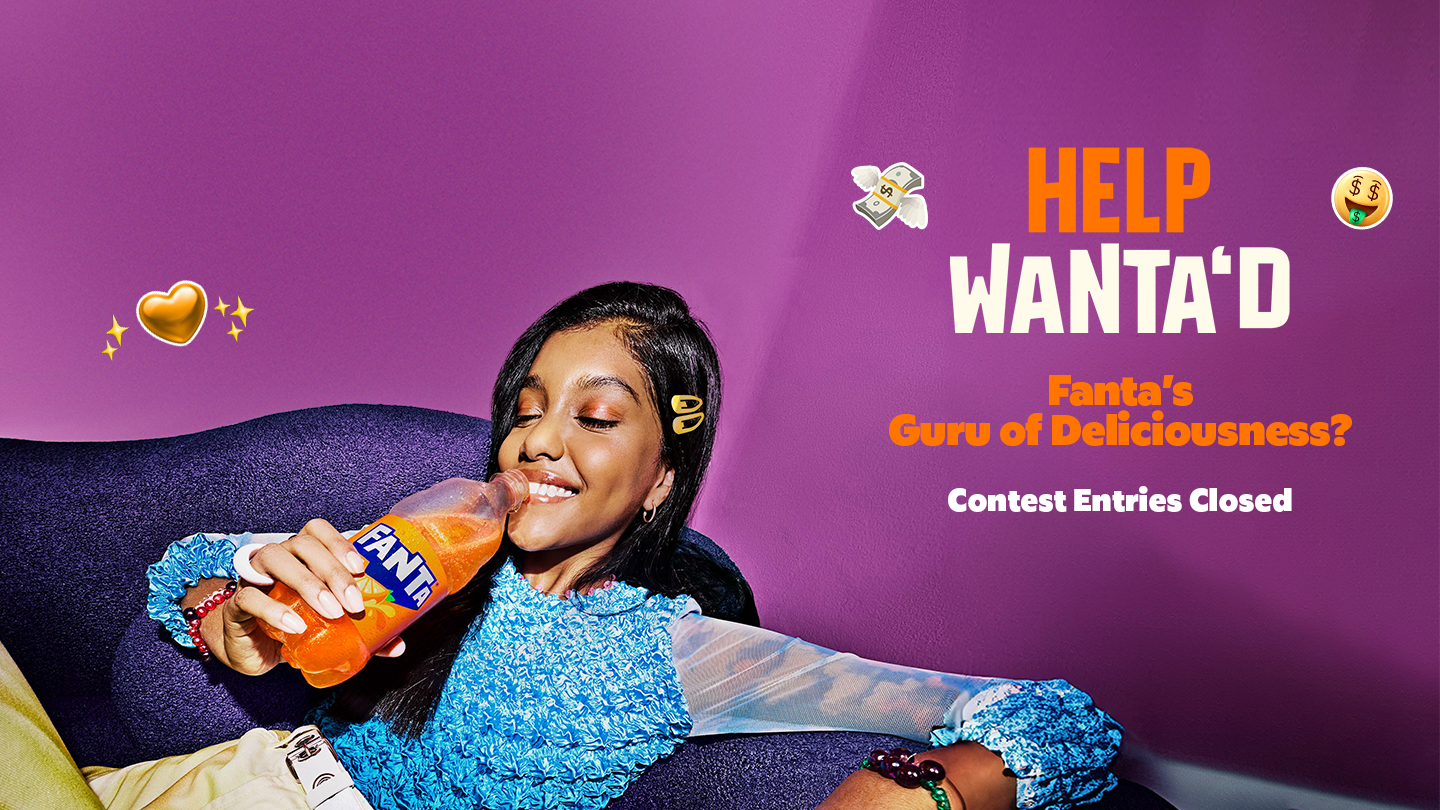 Trendy young woman relaxes on a purple couch while sipping from an orange Fanta bottle. A gold emoji heart sparkles above her. To her right a flying dollar emoji, a happy face emoji with dollar eyes and tongue, and two money bag emojis circle text that says “Help Wanta’d - You could win $2,000/week - Are you Fanta’s next Guru of Deliciousness?” Below this text is a line of text reading "Contest entries closed"
