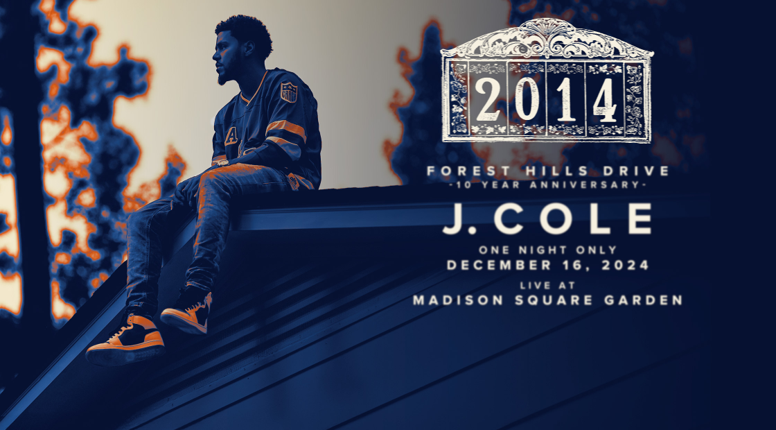 2014 Forest Hills Drive 10 year anniversary. J. Cole one night only December 16, 2024 live at Madison Square Garden