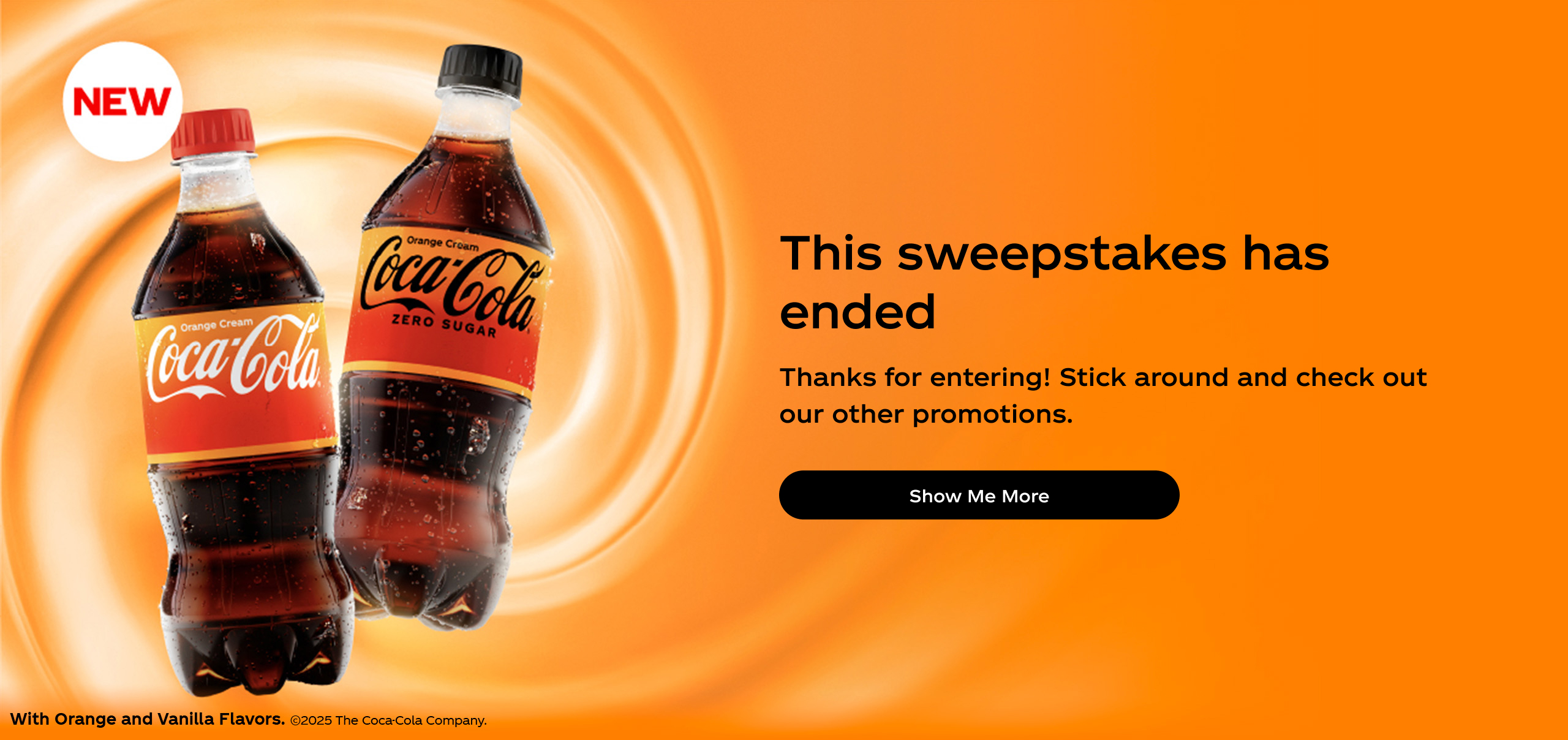 A bottle of Coca-Cola Orange Cream and Orange Cream Zero Sugar next to text reading "This sweepstakes has ended. Thanks for entering! Stick around and check out our other promotions." 