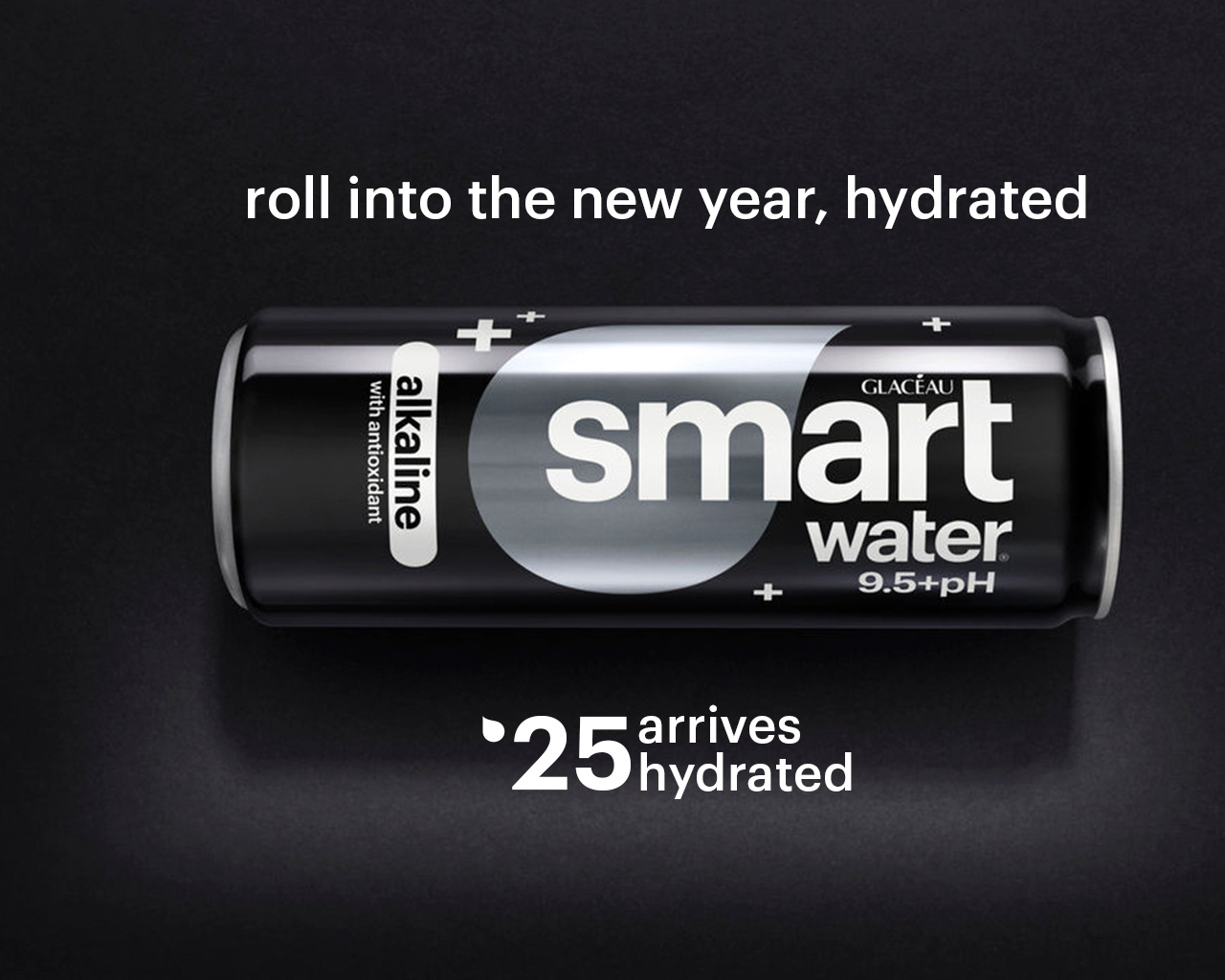 a can of smartwater alkaline with the text "roll into the new year, hydrated" and "2025 arrives hydrated"